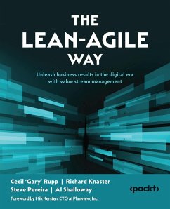 The Lean-Agile Way - Rupp, Cecil 'Gary'; Knaster, Richard; Pereira, Steve