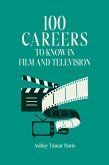 100 Careers to Know in Film and Television 100 Careers to Know in Film and Television