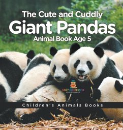 Cover The Cute and Cuddly Giant Pandas - Animal Book Age 5   Children's Animal Books