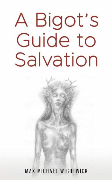 A Bigot's Guide to Salvation