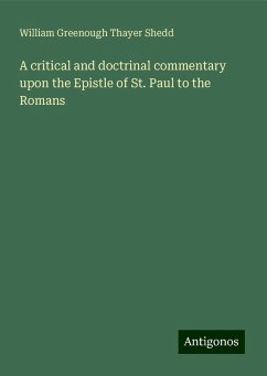 A critical and doctrinal commentary upon the Epistle of St. Paul to the Romans - Shedd, William Greenough Thayer