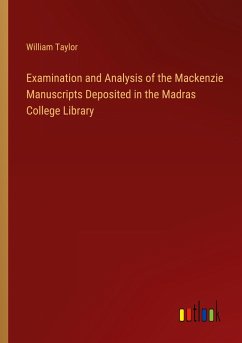 Examination and Analysis of the Mackenzie Manuscripts Deposited in the Madras College Library