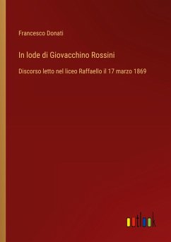 In lode di Giovacchino Rossini