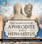 The Marriage of Aphrodite and Hephaestus - Mythology and Folklore   Children's Greek & Roman Books