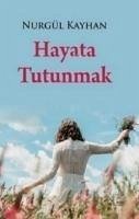 Hayata Tutunmak - Kayhan, Nurgül