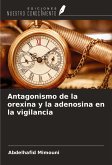 Antagonismo de la orexina y la adenosina en la vigilancia Antagonismo de la orexina y la adenosina en la vigilancia