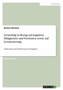 Lernerfolg in Bezug auf kognitive Fähigkeiten und Vorwissen sowie auf Lernsteuerung Cover Lernerfolg in Bezug auf kognitive Fähigkeiten und Vorwissen sowie auf Lernsteuerung