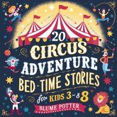 20 Circus Adventure Bedtime Stories For Kids Ages 3 - 8 20 Circus Adventure Bedtime Stories For Kids Ages 3 - 8