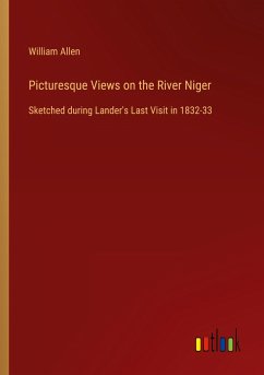 Picturesque Views on the River Niger - Allen, William