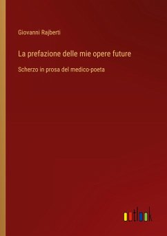 La prefazione delle mie opere future La prefazione delle mie opere future