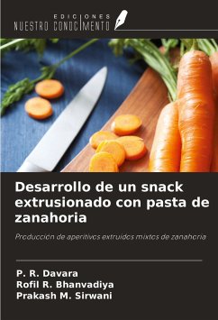 Desarrollo de un snack extrusionado con pasta de zanahoria - Davara, P. R.; Bhanvadiya, Rofil R.; Sirwani, Prakash M.