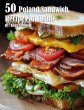 50 Poland Sandwich Recipes for Home - Bild 1