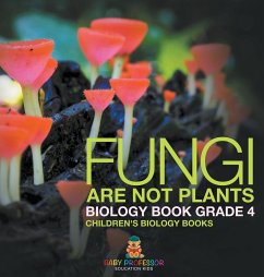 Fungi Are Not Plants - Biology Book Grade 4   Children's Biology Books - Baby