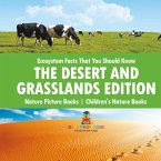 Ecosystem Facts That You Should Know - The Desert and Grasslands Edition - Nature Picture Books   Children's Nature Books