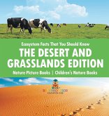 Ecosystem Facts That You Should Know - The Desert and Grasslands Edition - Nature Picture Books   Children's Nature Books