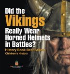 Did the Vikings Really Wear Horned Helmets in Battles? History Book Best Sellers   Children's History