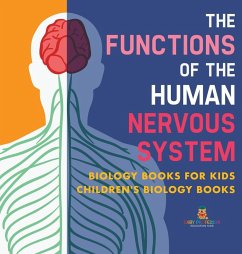 The Functions of the Human Nervous System - Biology Books for Kids   Children's Biology Books - Baby