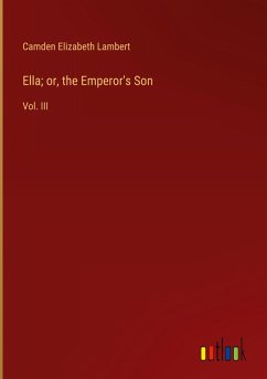 Ella; or, the Emperor's Son - Lambert, Camden Elizabeth