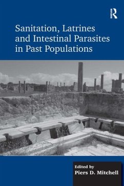 Sanitation, Latrines and Intestinal Parasites in Past Populations - Mitchell, Piers D.