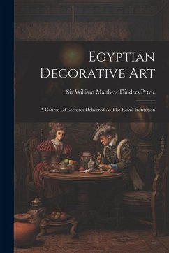 Cover Egyptian Decorative Art: A Course Of Lectures Delivered At The Royal Institution