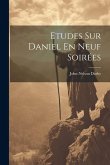 Etudes Sur Daniel En Neuf Soirées Etudes Sur Daniel En Neuf Soirées