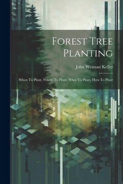 Cover Forest Tree Planting; When To Plant, Where To Plant, What To Plant, How To Plant