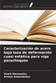 Caracterización de acero bajo tasa de deformación cuasi estática para viga parachoques