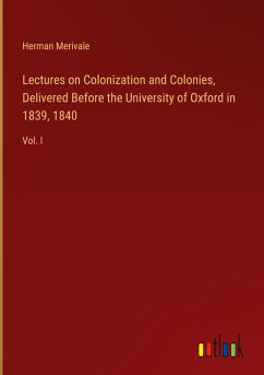 Cover Lectures on Colonization and Colonies, Delivered Before the University of Oxford in 1839, 1840