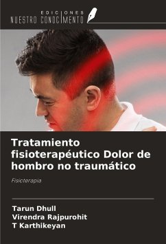 Tratamiento fisioterapéutico Dolor de hombro no traumático - Dhull, Tarun; Rajpurohit, Virendra; Karthikeyan, T.