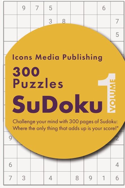 300 Easy Level Sudoku Puzzles Volume 1 300 Easy Level Sudoku Puzzles Volume 1