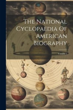 The National Cyclopaedia Of American Biography; Volume 7 - Anonymous