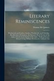 Literary Reminiscences: Wordsworth and Southey. Southey. Wordsworth, and Coleridge. Recollections of Grasmere. the Saracen's Head. Society of