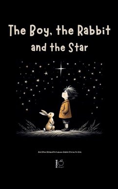 Cover The Boy, the Rabbit, and the Star And Other Bilingual Portuguese-English Stories for Kids