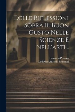 Delle Riflessioni Sopra Il Buon Gusto Nelle Scienze E Nell'arti... - Pritanio, Lamindo