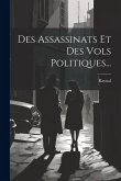 Des Assassinats Et Des Vols Politiques...