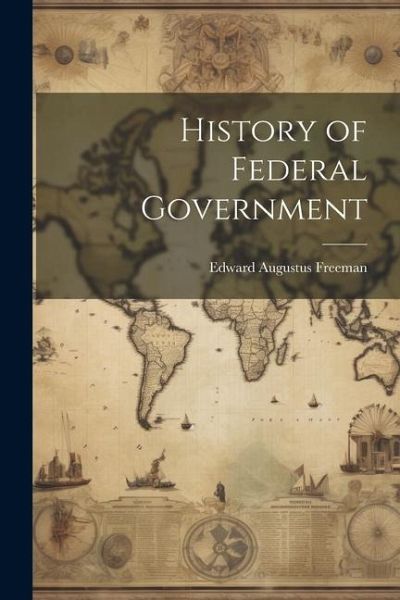 History of Federal Government History of Federal Government