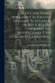 El Doctor Pedro Moncayo Y Su Folleto Titulado &quote;el Ecuador De 1825 Á 1875, Sus Hombres, Sus Instituciones Y Sus Leyes&quote; Ante La Historia...