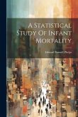 A Statistical Study Of Infant Mortality