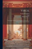 Virgil: The Eclogues Translated by Wrangham, the Georgics, by Sotheby, and the Aeneid by Dryden Virgil: The Eclogues Translated by Wrangham, the Georgics, by Sotheby, and the Aeneid by Dryden