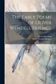 The Early Poems of Oliver Wendell Holmes;