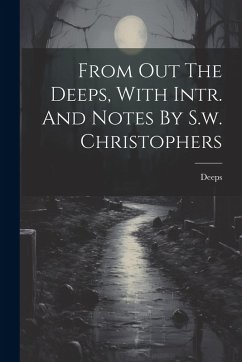 Cover From Out The Deeps, With Intr. And Notes By S.w. Christophers