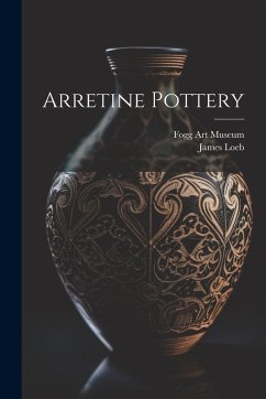 Arretine Pottery - Loeb, James