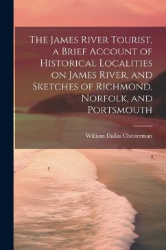 Cover The James River Tourist, a Brief Account of Historical Localities on James River, and Sketches of Richmond, Norfolk, and Portsmouth