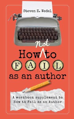 How Not to Fail as an Author - Wedel, Steven E.