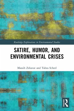 Satire, Humor, and Environmental Crises - Zekavat, Massih;Scheel, Tabea Satire, Humor, and Environmental Crises - Zekavat, Massih;Scheel, Tabea