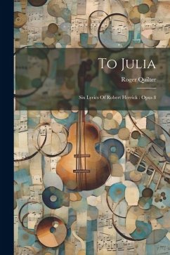 Cover To Julia: Six Lyrics Of Robert Herrick: Opus 8