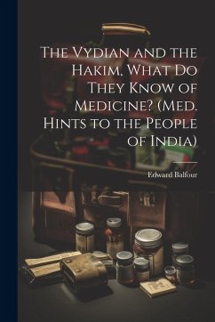 Cover The Vydian and the Hakim, What Do They Know of Medicine? (Med. Hints to the People of India)