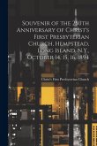 Souvenir of the 250th Anniversary of Christ's First Presbyterian Church, Hempstead, Long Island, N.Y., October 14, 15, 16, 1894