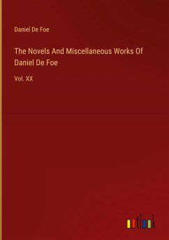 The Novels And Miscellaneous Works Of Daniel De Foe