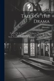 Tales of the Drama: Founded On the Tragedies of Shakspeare, Massinger, Shirley, Rowe, Murphy, Lillo, and Moore: And On the Comedies of Ste Tales of the Drama: Founded On the Tragedies of Shakspeare, Massinger, Shirley, Rowe, Murphy, Lillo, and Moore: And On the Comedies of Ste